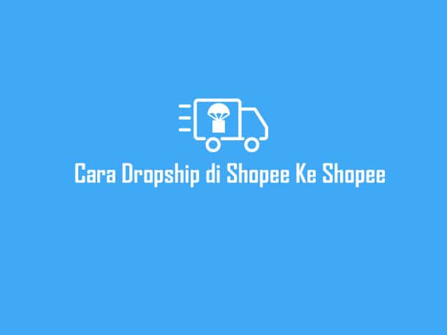 Cara Dropship Di Shopee