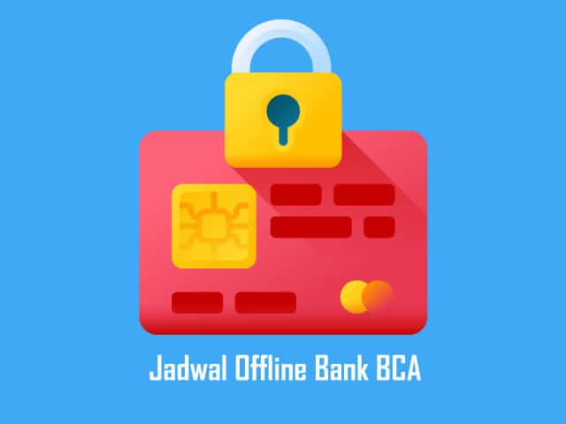Jadwal Offline Bank BCA, Mandiri, BRI
